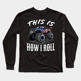 American Monster Truck this is how I roll Long Sleeve T-Shirt